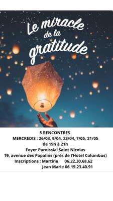 LE MIRACLE DE LA GRATITUDE , à la Paroisse Saint- Nicolas, à partir du 26 mars 2025