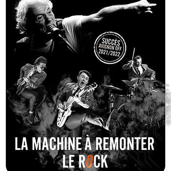 Theatre - "La Machine à Remonter le Rock"
