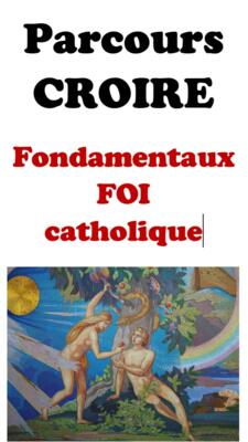 Parcours CROIRE: les fondamentaux de la Foi catholique