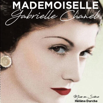Theatre - "Mademoiselle Gabrielle Chanel"