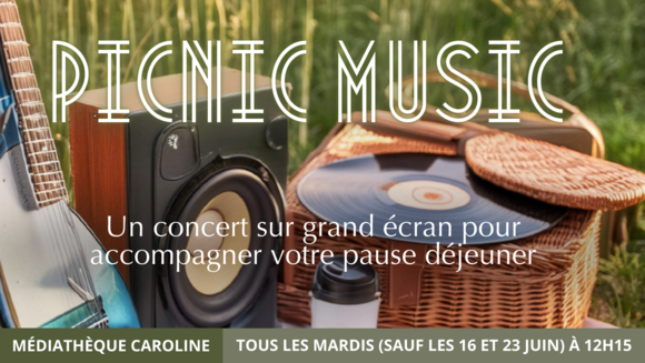 Picnic Music - Un concert sur grand écran pour accompagner votre pause déjeuner