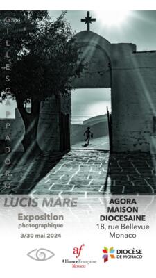 Exposition photographique "Lucis Mare" (Mer de lumière)